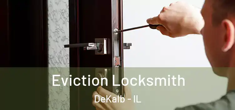  Eviction Locksmith DeKalb - IL