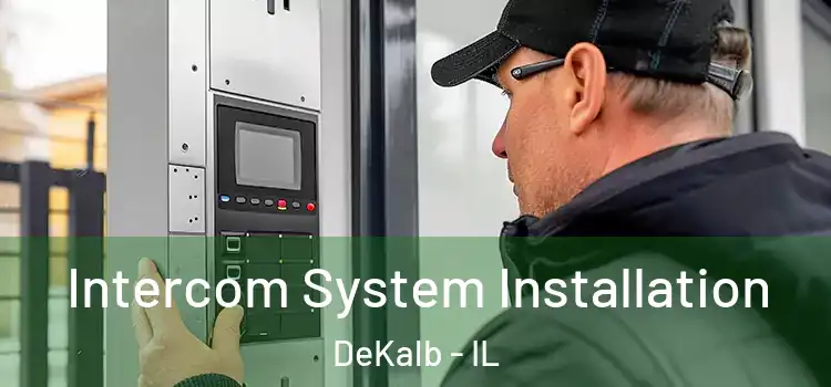  Intercom System Installation DeKalb - IL
