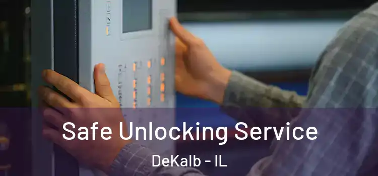 Safe Unlocking Service DeKalb - IL