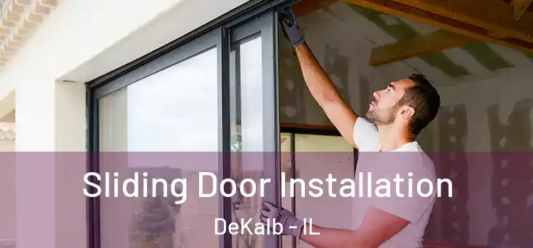 Sliding Door Installation DeKalb - IL